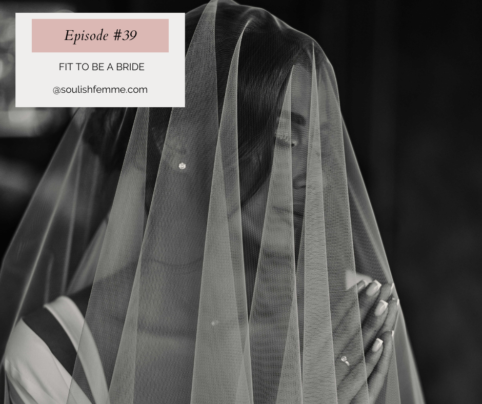 Episode #39- Fit To Be Bride