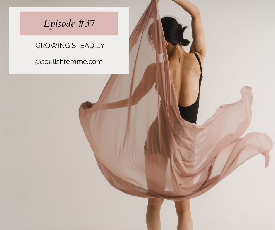 Episode #37 – Growing Steadily