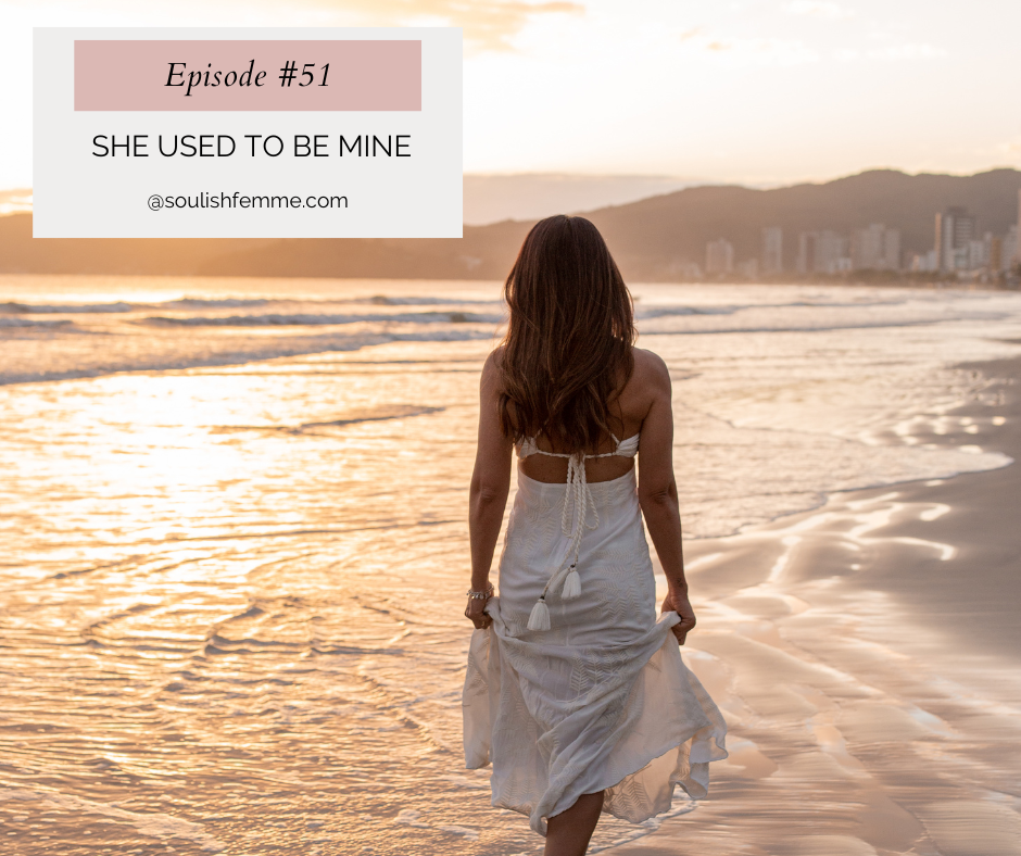 Episode #51 – She Used To Be Mine