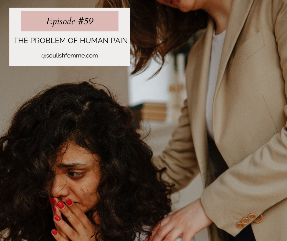 Episode #59 – The Problem of Pain: Human Suffering
