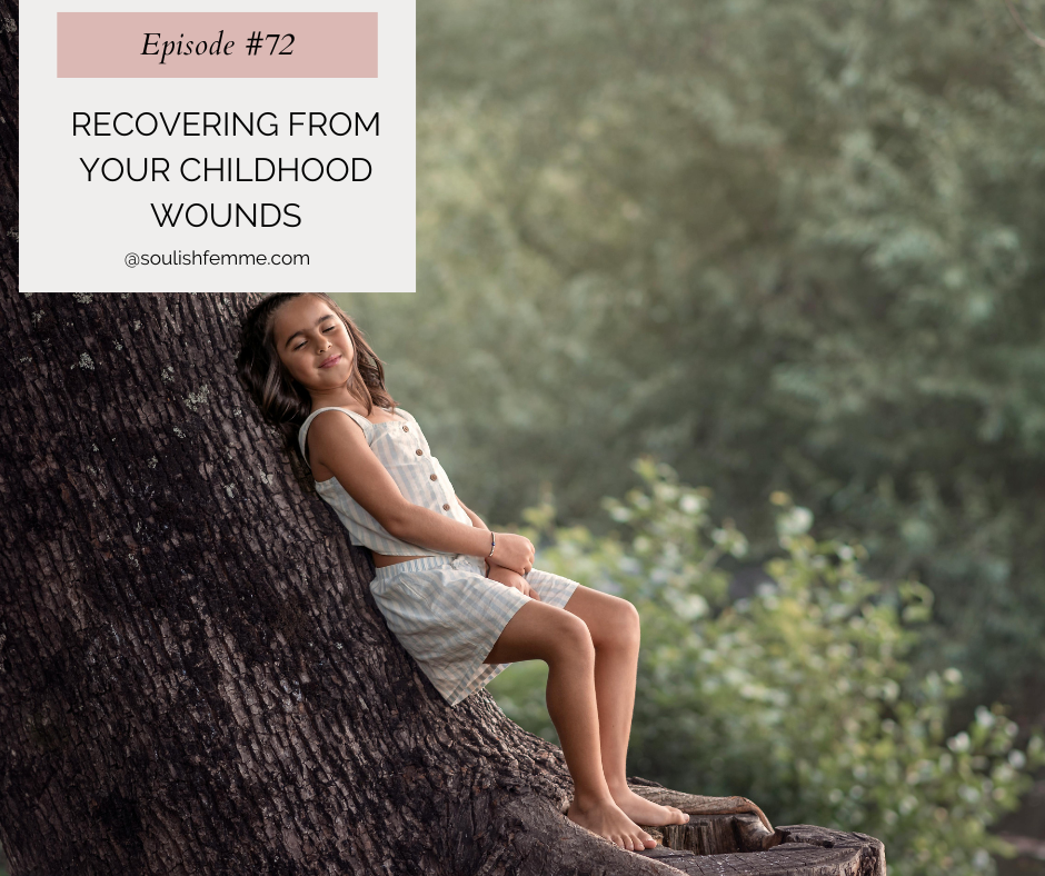Episode #72 – Recovering From Childhood Trauma