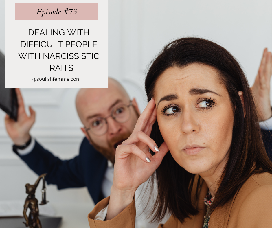 Episode #73 – Dealing With Difficult People With Narcissistic Traits